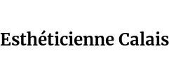 Esthéticienne Calais